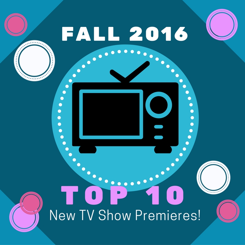 Top 10 new Fall TV shows 2016 ATXgossip